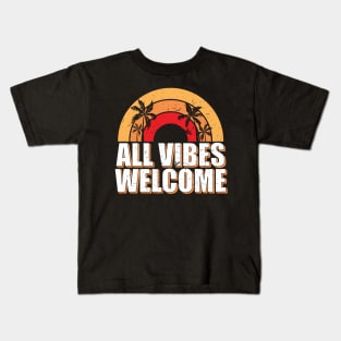 All vibes welcome Kids T-Shirt